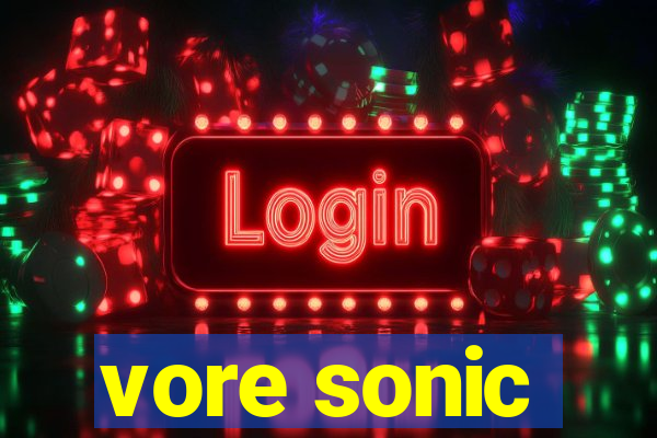 vore sonic